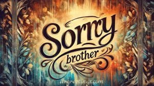 sorry message for big brother , message for brother, sorry big brother