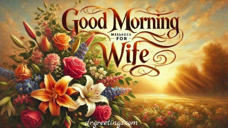 Heartwarming good morning messages for wife, Inspirational good morning texts for her